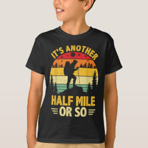 Grappig wandelen kamperen nog een halve mijl of wa t-shirt