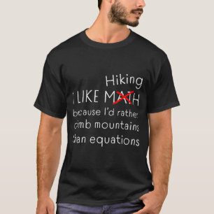 Grappig Wandelen Over Wiskunde Humor Bergen Vs Ver T-shirt