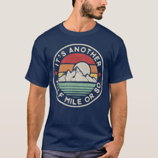 Grappig Wandelreizen Kamperen Nog een halve mijl o T-shirt