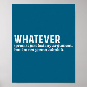 Grappig Wat Dan Nog Ik Heb Gewoon Mijn Argument Ve Poster