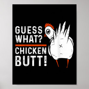 Grappig, wat denk je van Chicken Butt! White Desig Poster