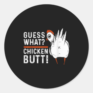 Grappig, wat denk je van Chicken Butt! White Desig Ronde Sticker