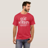 Grappig wat Godwottery deed je... T-shirt (Voorkant volledig)