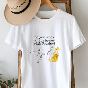 Grappig Wat rijmt met vrijdag? tequila T-shirt