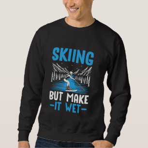 Grappig Water Ski Meisje Skiër Cool Surface Wa Trui