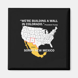 Grappig We Bouwen Een Muur In Colorado Trump Shirt Magneet