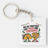 Grappig "We passen bij elkaar als Tacos en Dinsdag Sleutelhanger (Voorkant)