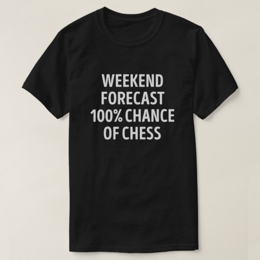 Grappig weekend voorspelling schaak liefhebber t-shirt (Design voorkant)