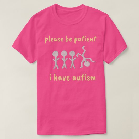 grappig, wees geduldig ik heb autisme t-shirt (Design voorkant)