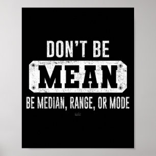 Grappig Wees Niet Gemiddeld, Wees Mediaan Grafisch Poster