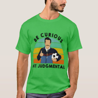 Grappig Wees Nieuwsgierig Niet Oordelend Gym Citaa T-shirt