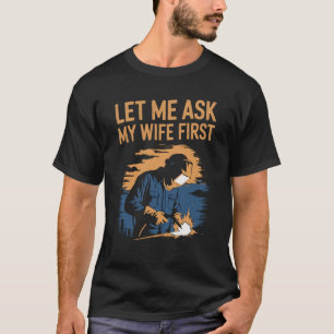 Grappig Welding Shirt - Check met mijn vrouw eerst