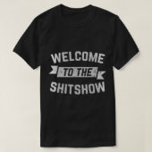 Grappig Welkom bij de Shitshow Meme Shirt Gift voo (Design voorkant)