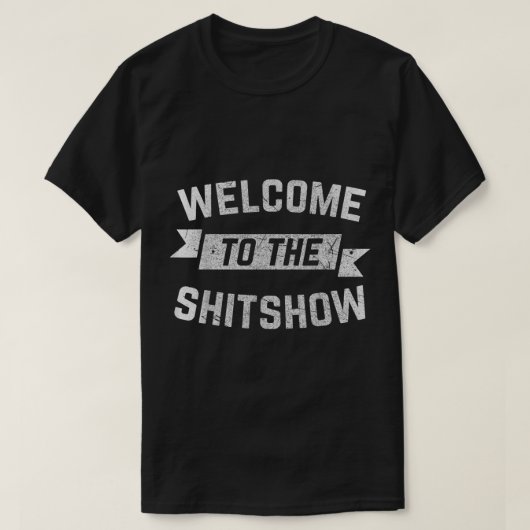 Grappig Welkom bij de Shitshow Meme Shirt Gift voo (Design voorkant)