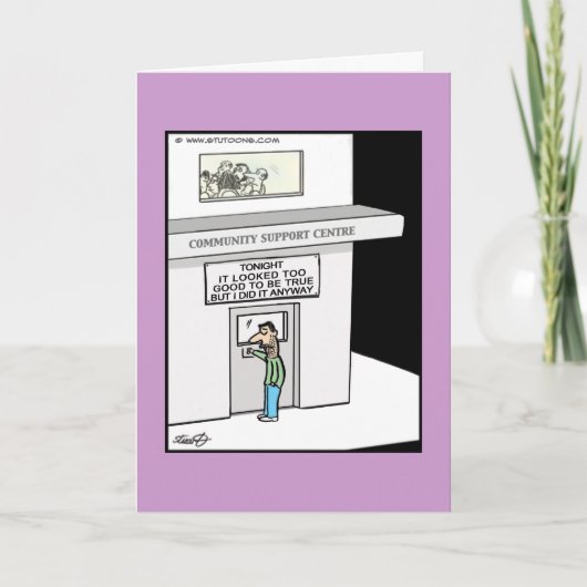 Grappig Wenskaart - te goed om waar te zijn! Kaart (Voorkant)