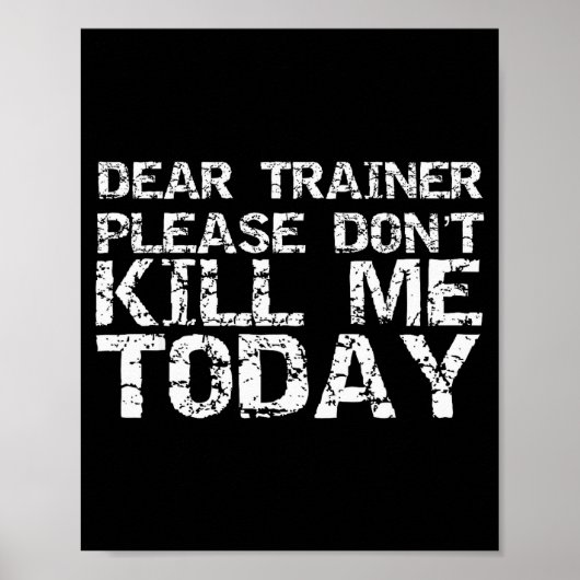 Grappig Werk Dear Trainer Alsjeblieft Dood Me Niet Poster (Voorkant)