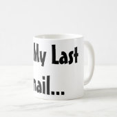 Grappig werk Gezegden - per mijn laatste e-mailMok Koffiemok (Voorkant rechts)