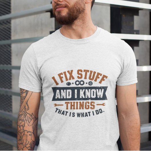 Grappig Werk Giftful Quote Shirt – Fix Stuff & Kno