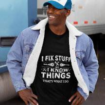 Grappig Werk Giftful Quote Shirt – Fix Stuff & Kno