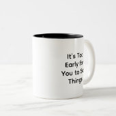 Grappig werk, het is te vroeg om dingen te zeggen tweekleurige koffiemok (Voorkant rechts)