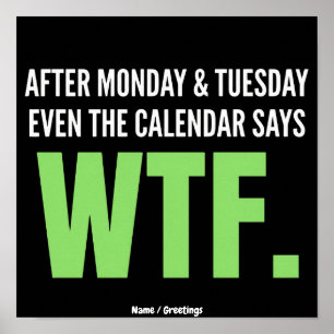 Grappig Werk Humor Na Maandag & Dinsdag WTF Citaat Poster