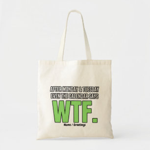 Grappig Werk Humor Na Maandag & Dinsdag WTF Citaat Tote Bag