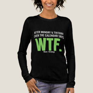 Grappig Werk Humor Na Maandag & Dinsdag WTF Citaat Tri-Blend Shirt