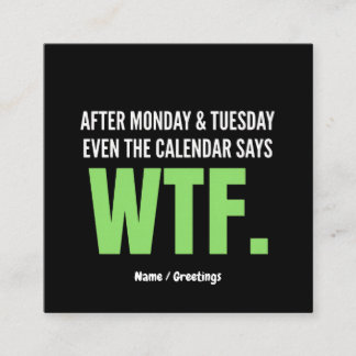 Grappig Werk Humor Na Maandag & Dinsdag WTF Citaat Vierkante Visitekaartje