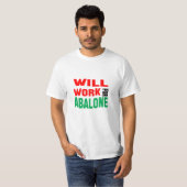 Grappig! Werk in ruil voor Abalone T-shirt (Voorkant volledig)