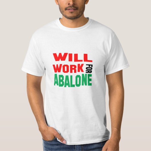 Grappig! Werk in ruil voor Abalone T-shirt (Voorkant)