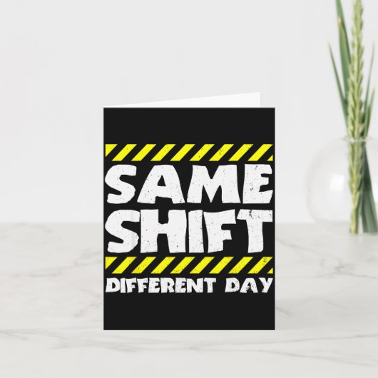 Grappig Werk Meme - Dezelfde Shift Andere Dag - Fa Kaart (Voorkant)