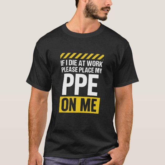 Grappig Werk Veiligheid Als Ik Overlijd Op Het Wer T-shirt (Voorkant)