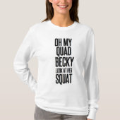 grappig werkstuk OH MY QUAD BECKY KIJK NAAR HAAR S T-shirt (Voorkant)