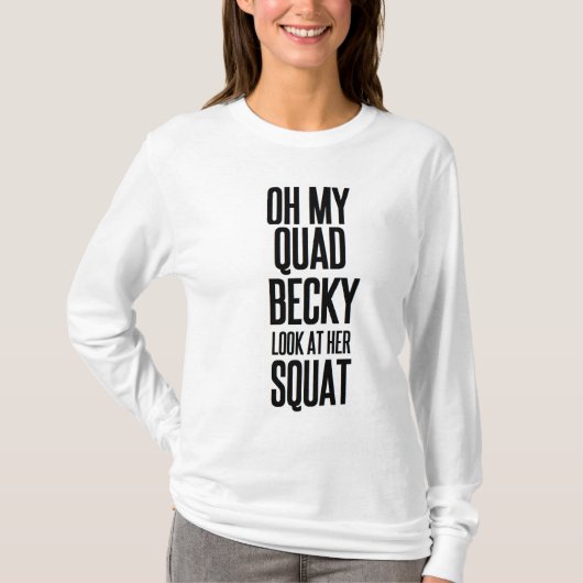 grappig werkstuk OH MY QUAD BECKY KIJK NAAR HAAR S T-shirt (Voorkant)