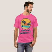 Grappig What's Up Beaches Grafisch T-shirt (Voorkant volledig)
