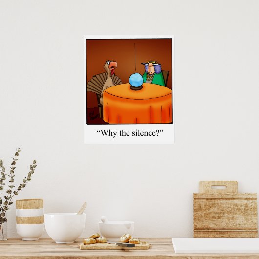 Grappig "Why the Silence" Thanksgiving Poster (Keuken)