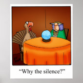 Grappig "Why the Silence" Thanksgiving Poster (Voorkant)