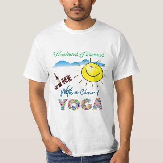 GRAPPIG! Wijn en Yoga - Weekend Forecast T-Shirt (Voorkant)