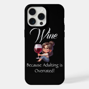 Grappig - Wijn omdat volwassen zijn overschat is! iPhone 15 Pro Max Case