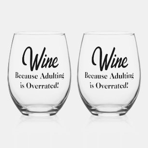 Grappig - Wijn omdat volwassenen overschat zijn! Wijnglas Zonder Voet