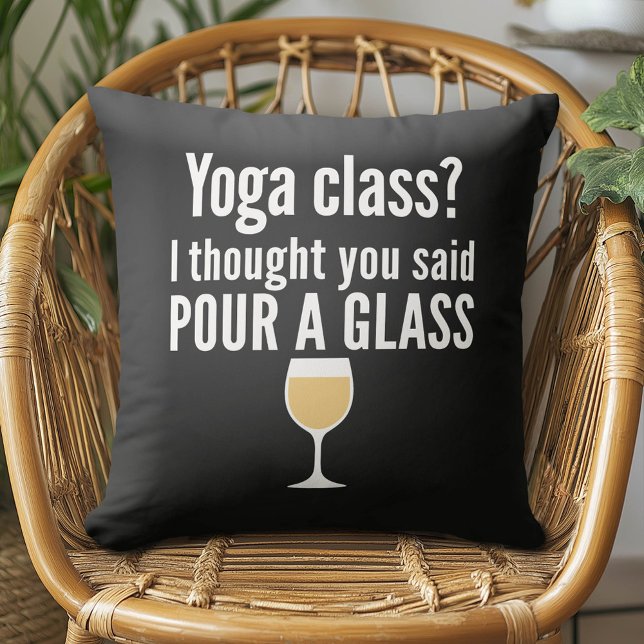 Grappig wijncitaat - Yoga-klasse? Een glas vormen Kussen (Funny Wine Pillow)