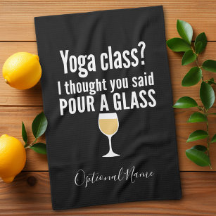 Grappig wijncitaat - Yoga-klasse? Een glas vormen Theedoek