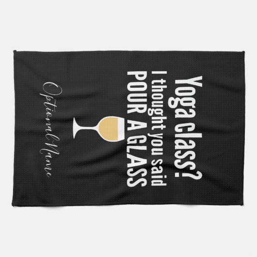 Grappig wijncitaat - Yoga-klasse? Een glas vormen Theedoek (Horizontaal)