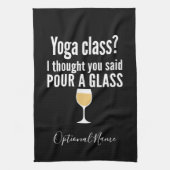 Grappig wijncitaat - Yoga-klasse? Een glas vormen Theedoek (Verticaal)