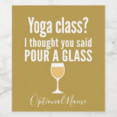 Grappig wijncitaat - Yoga-klasse? Een glas vormen Wijn Etiket (Enkel label)