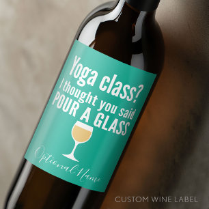 Grappig wijncitaat - Yoga-klasse? Een glas vormen Wijn Etiket