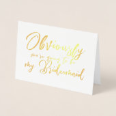 Grappig Wil je mijn Bruidsmeisje zijn Chic Script Folie Kaarten (Voorkant)