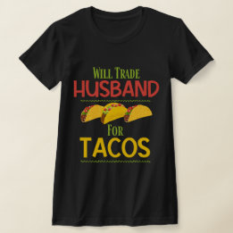 Grappig wil ruilen man voor taco's t-shirt