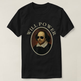 Grappig Will Power Shakespeare Citat Shirt