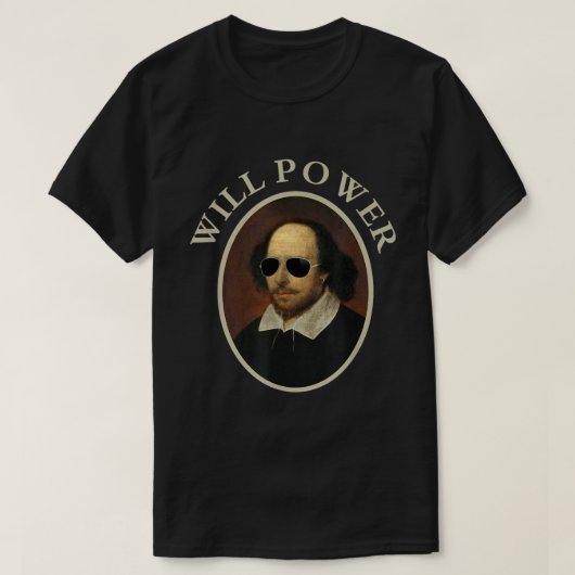 Grappig Will Power Shakespeare Citat Shirt (Design voorkant)